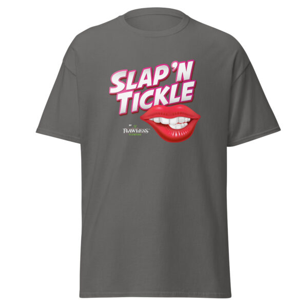 Flawless Slap 'N Tickle T-Shirt - Image 10
